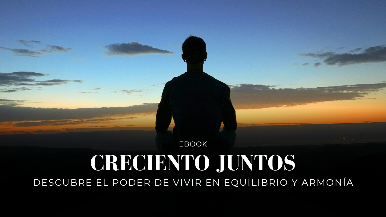 EBOOK - Creciendo Juntos Bienestar Personal y Conexión Familiar EBOOK - Creciendo Juntos Bienestar Personal y Conexión Familiar